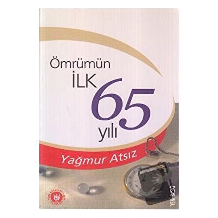 Ömrümün İlk 65 Yılı