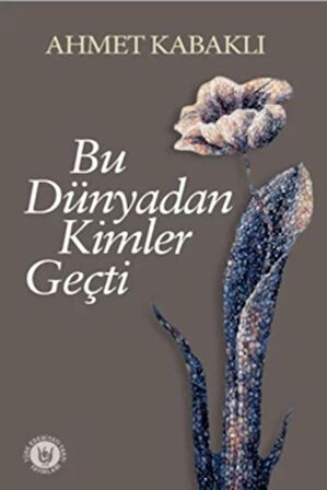 Bu Dünyadan Kimler Geçti