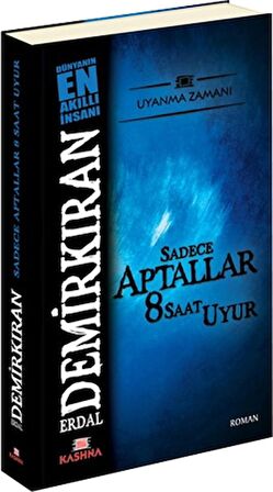 Sadece Aptallar 8 Saat Uyur (Cep Boy)