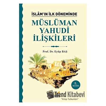 İslam’ın İlk Döneminde Müslüman - Yahudi İlişkileri