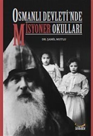 Osmanlı Devleti’nde Misyoner Okulları