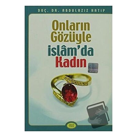 Onların Gözüyle İslam’da Kadın