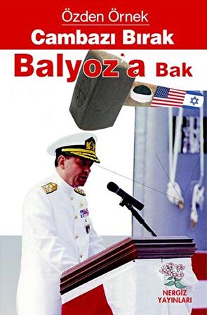 Cambazı Bırak Balyoza Bak