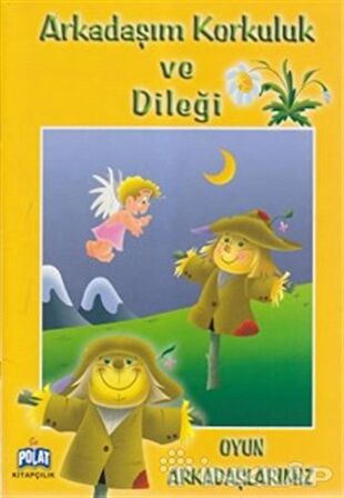 Arkadaşım Korkuluk ve Dileği