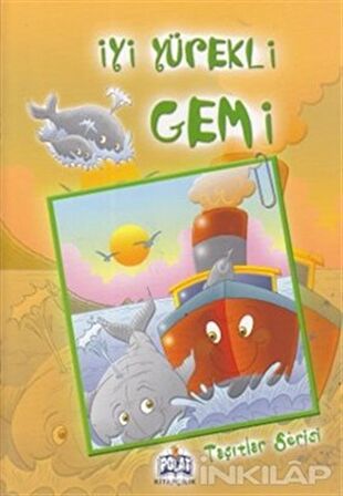Taşıtlar Serisi - İyi Yürekli Gemi