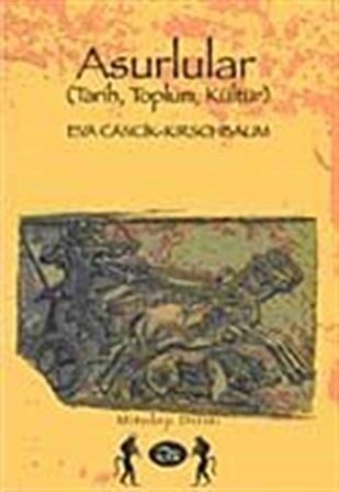 Asurlular & (Tarih, Toplum, Kültür) / Eva Cancik-Kirschbaum