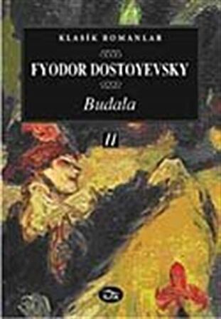 Budala (II. Cilt) / Fyodor Mihailoviç Dostoyevski