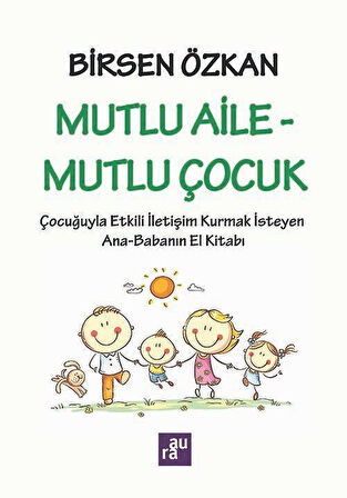 Mutlu Aile - Mutlu Çocuk / Birsen Özkan