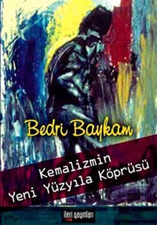 Kemalizmin Yeni Yüzyıla Köprüsü