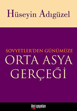 Orta Asya Gerçeği Sovyetler’den Günümüze