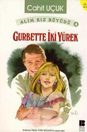 Alim Kız Büyüdü 4 Gurbette İki Yürek