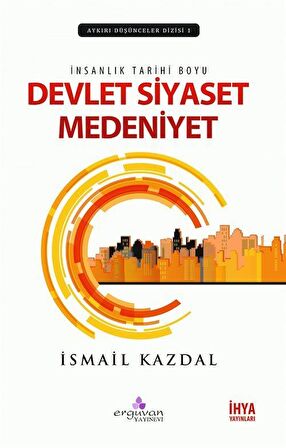 İnsanlık Tarihi Boyu Devlet, Siyaset Medeniyet