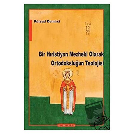 Bir Hıristiyan Mezhebi Olarak Ortodoksluğun Teolojisi