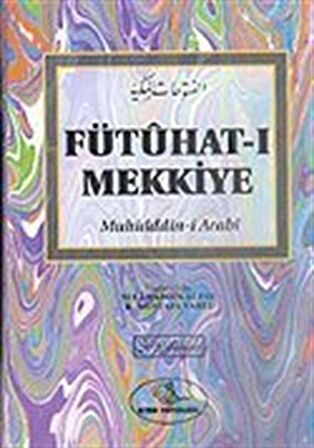 Fütuhat-ı Mekkiye / Muhyiddin İbn Arabi