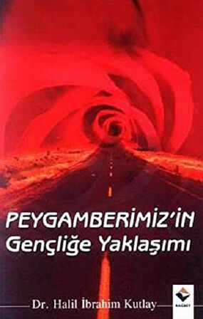 Peygamberimizin Gençliğe Yaklaşımı