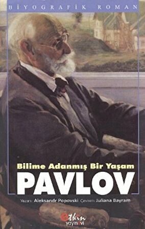 Bilime Adanmış Bir Yaşam : Pavlov