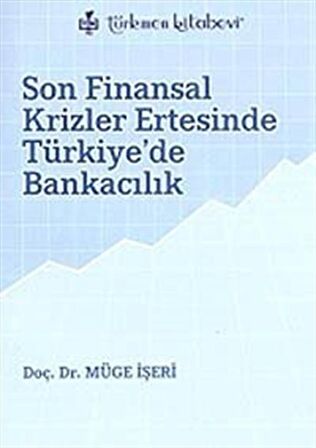Son Finansal Krizler Ertesinde Türkiye’de Bankacılık