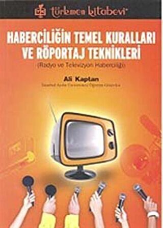 Haberciliğin Temel Kuralları ve Röportaj Teknikleri