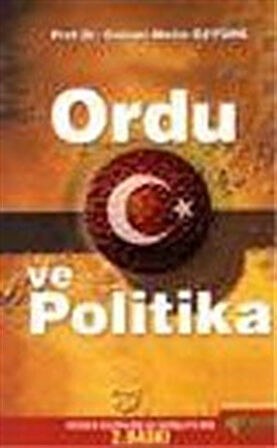 Ordu ve Politika / Prof. Dr. Osman Metin Öztürk