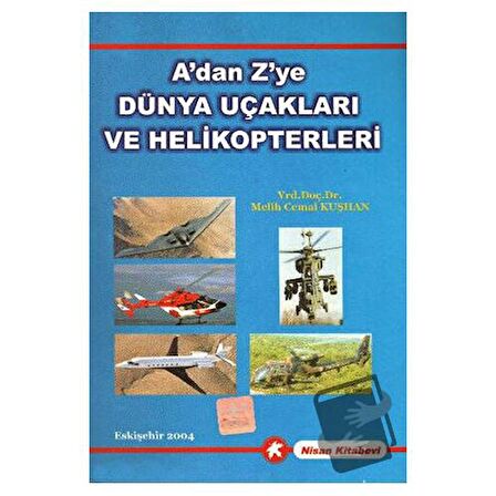 A'dan Z'ye Dünya Uçakları ve Helikopterleri