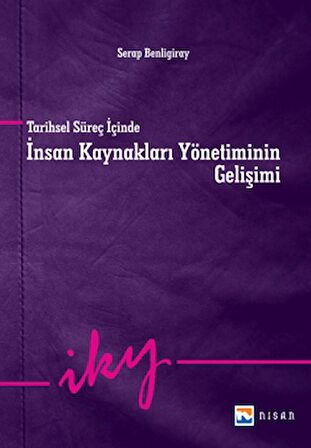 Tarihsel Süreç İçinde İnsan Kaynakları Yönetiminin Gelişimi