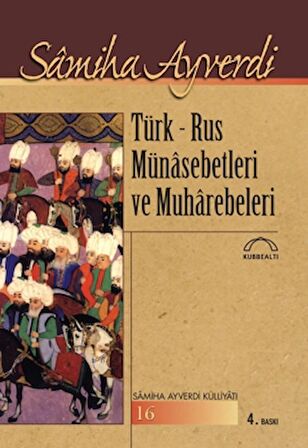 Türk - Rus Münasebetleri ve Muharebeleri