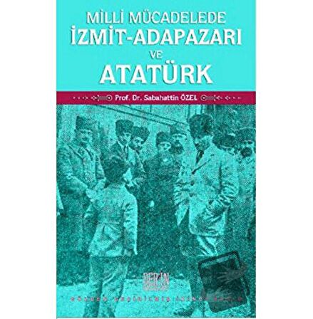 Milli Mücadelede İzmit-Adapazarı ve Atatürk