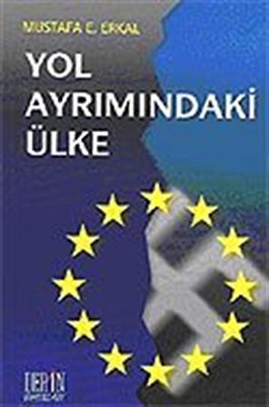 Yol Ayrımındaki Ülke / Prof. Dr. Mustafa E. Erkal