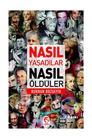 Nasıl Yaşadılar? Nasıl Öldüler?