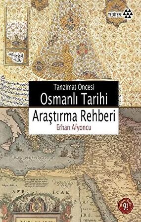 Tanzimat Öncesi Osmanlı Tarihi Araştırma Rehberi