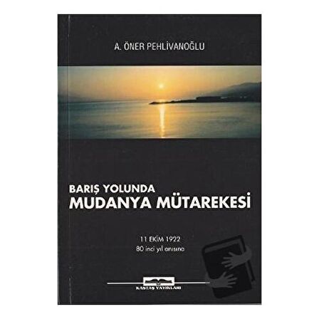 Barış Yolunda Mudanya Mütarekesi