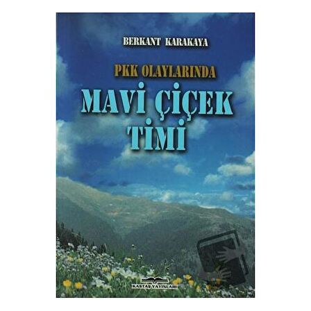 PKK Olaylarında Mavi Çiçek Timi