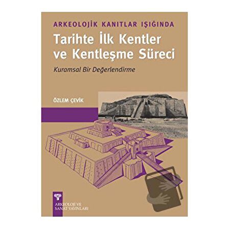 Arkeolojik Kanıtlar Işığında Tarihte İlk Kentler ve Kentleşme Süreci