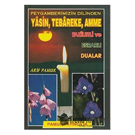 Peygamberimizin Dilinden Yasin, Tebareke, Amme Faziletli ve Esrarlı Dualar (Yas-023)
