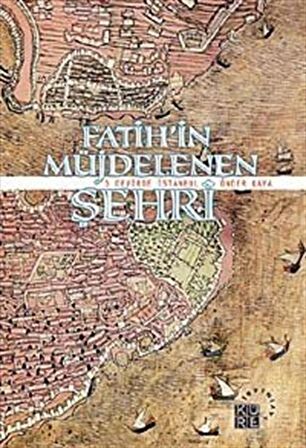 Fatih’in Müjdelenen Şehri