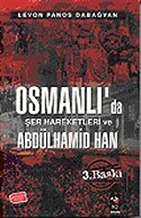 Osmanlıda Şer Hareketleri ve II. Abdülhamid Han / Levon Panos Dabağyan