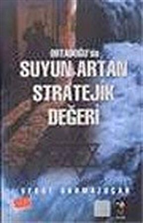 Ortadoğu'da Suyun Artan Stratejik Değeri