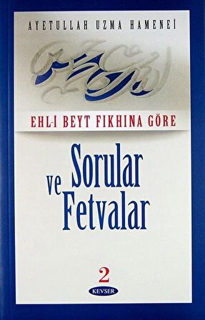 Ehl-i Beyt Fıkhına Göre Sorular ve Fetvalar 2 / Ayetullah Uzma Hamenei