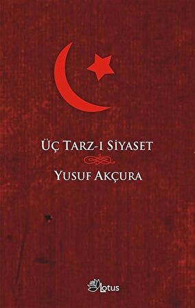 Üç Tarz-ı Siyaset cep boy / Yusuf Akçura
