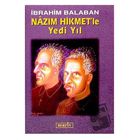 Nazım Hikmet’le Yedi Yıl