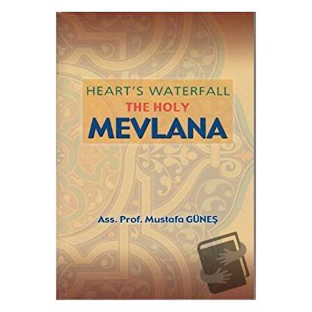 Heart’s Waterfall the Holy Mevlana