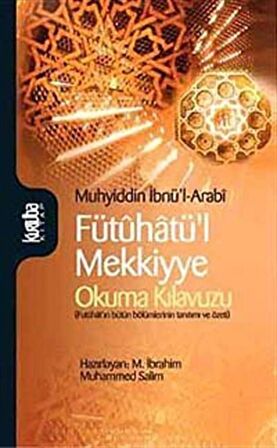 Fütuhatü’l Mekkiyye - Okuma Kılavuzu