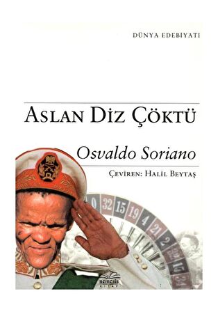 Aslan Diz Çöktü - Osvaldo Soriano