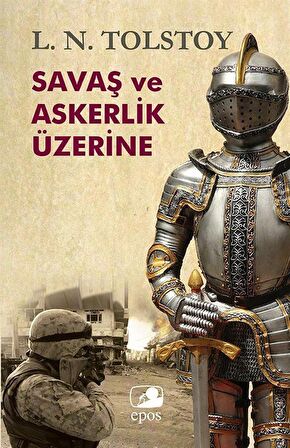Savaş ve Askerlik Üzerine / Lev N. Tolstoy