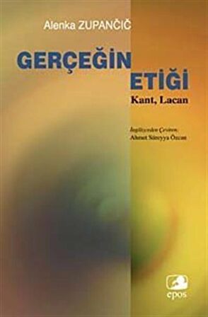 Gerçeğin Etiği / Alenka Zupancic