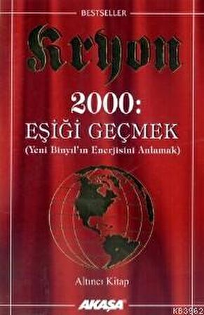 Kryon: 6. Kitap 2000: Eşiği Geçmek Yeni Binyıl’ın Enerjisini Anlamak