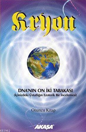 Kryon 10. Kitap -DNA’nın 12 Tabakası