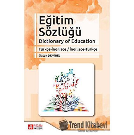 Eğitim Sözlüğü Dictionary of Education Türkçe-İngilizce / İngilizce-Türkçe