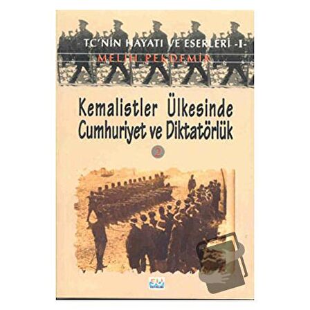 Kemalistler Ülkesinde Cumhuriyet ve Diktatörlük 2