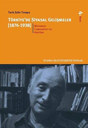 Türkiye'de Siyasal Gelişmeler 2.kitap (1876-1938) Mütareke, Cumhuriyet ve Atatürk Dönemi / Tarık Zafer Tunaya